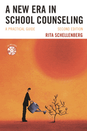 A New Era in School Counseling: A Practical Guide