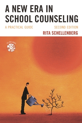 A New Era in School Counseling: A Practical Guide - Schellenberg, Rita