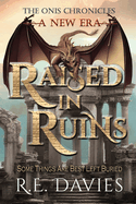 A New Era: Raised In Ruins