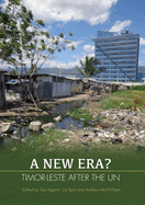 A New Era?: Timor-Leste After the Un