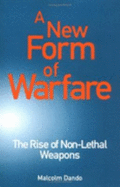 A New Form of Warfare: The Rise of Non-Lethal Weapons