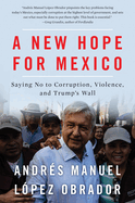 A New Hope for Mexico: Saying No to Corruption, Violence, and Trump's Wall