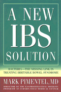 A New IBS Solution: Bacteria-The Missing Link in Treating Irritable Bowel Syndrome