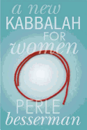 A New Kabbalah for Women