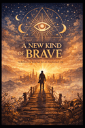 A New Kind of Brave
