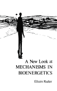 A New Look at Mechanisms in Bioenergetics - Racker, Efraim