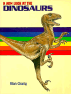 A New Look at the Dinosaurs