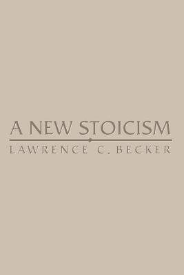 A New Stoicism - Becker, Lawrence C