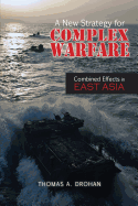 A New Strategy for Complex Warfare: Combined Effects in East Asia