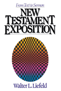 A New Testament Exposition: From Text to Sermon