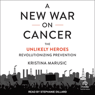 A New War on Cancer: The Unlikely Heroes Revolutionizing Prevention