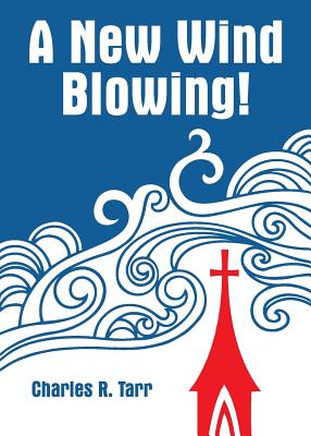 A New Wind Blowing! - Tarr, Charles R, and Tarr, R Charles