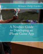 A Newbies Guide to Developing an iPhone Game App