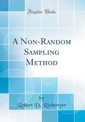 A Non-Random Sampling Method (Classic Reprint) - Richtmyer, Robert D