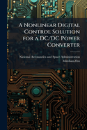 A Nonlinear Digital Control Solution for a DC/DC Power Converter