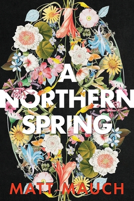 A Northern Spring - Mauch, Matt