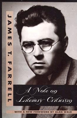 A Note on Literary Criticism - Farrell, James, and Wald, Alan (Foreword by)
