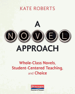 A Novel Approach: Whole-Class Novels, Student-Centered Teaching, and Choice