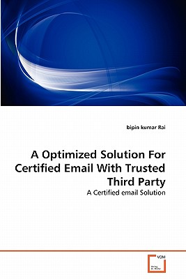 A Optimized Solution For Certified Email With Trusted Third Party - Rai, Bipin Kumar