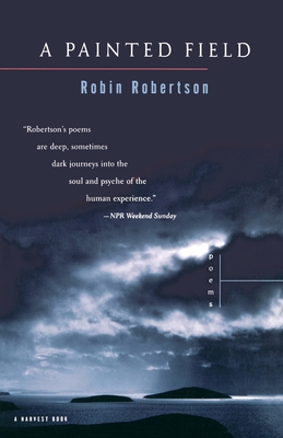 A Painted Field: Poems - Robertson, Robin