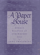 A Paper House: Horace Walpole at Strawberry Hill