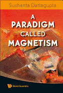 A Paradigm Called Magnetism