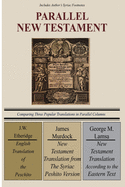 A Parallel New Testament: Comparing Three Popular Translations in Parallel Columns