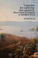 A Passion for Exploring New Countries' Matthew Flinders & George Bass