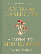 A Passion for Mushrooms