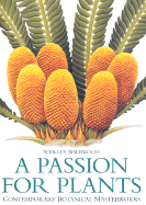 A Passion for Plants: Contemporary Botanical Masterpieces