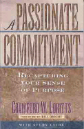 A Passionate Commitment: Recapturing Your Sense of Purpose