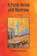 A Path Wide and Narrow: A Memoir