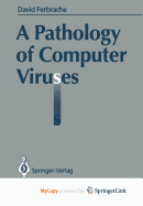 A Pathology of Computer Viruses