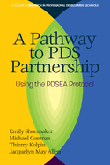 A Pathway to PDS Partnership: Using the PDSEA Protocol (hc)