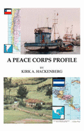 A Peace Corps Profile - Hackenberg, Kirk A