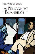 A Pelican At Blandings