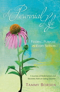 A Perennial Life: Finding Purpose in Every Season