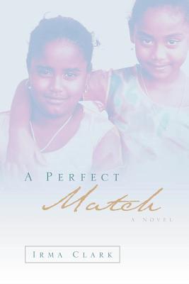 A Perfect Match - Clark, Irma
