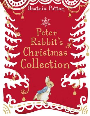 A Peter Rabbit Christmas Collection - Potter, Beatrix