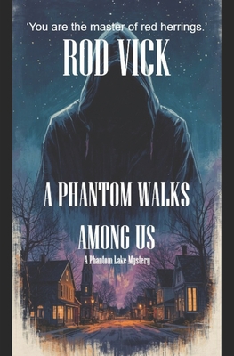 A Phantom Walks Among Us - Vick, Rod