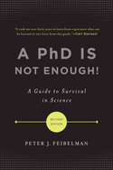 A PhD Is Not Enough: A Guide to Survival in Science
