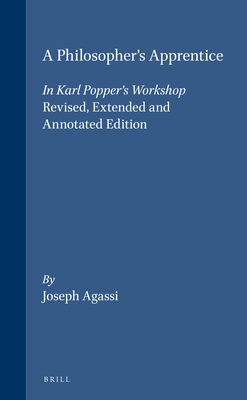 A Philosopher's Apprentice: In Karl Popper's Workshop - Agassi, Joseph
