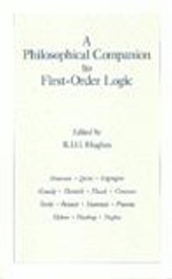 A Philosophical Companion to First-Order Logic - Hughes, R I G (Editor)