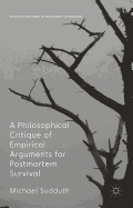 A Philosophical Critique of Empirical Arguments for Postmortem Survival