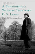 A Philosophical Walking Tour with C. S. Lewis: Why It Did Not Include Rome