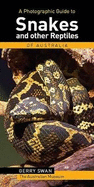 A Photographic Guide to Snakes & Other Reptiles