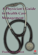 A Physicians Guide to Healthcare Management