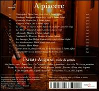 A Piacere: Music for Viola da Gamba - Arcangelo (vocals); August�n Diassera (percussion); Fahmi Alqhai (viola da gamba); Ignacio Del Valle (viola da gamba);...