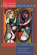 A Picasso Anthology: Documents, Criticism, Reminiscences