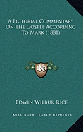 A Pictorial Commentary On The Gospel According To Mark (1881)
